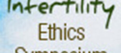 Audio: 2015 Infertility Ethics Symposium