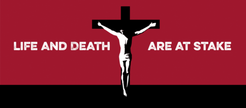 Lent, Holy Week and Easter media kit — Life and Death are at Stake