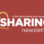 LCMS World Relief and Human Care – ‘Sharing’ newsletter – Fourth Issue of 2025