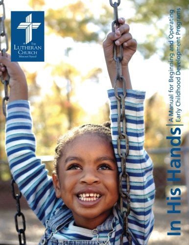 In His Hands: A Manual for Beginning and Operating Early Childhood Development Programs