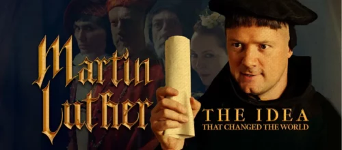 Martin Luther: The Idea That Changed the World